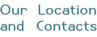 Our Location  and Contacts